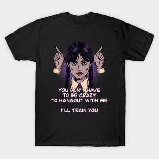 I’LL TRAIN YOU T-Shirt